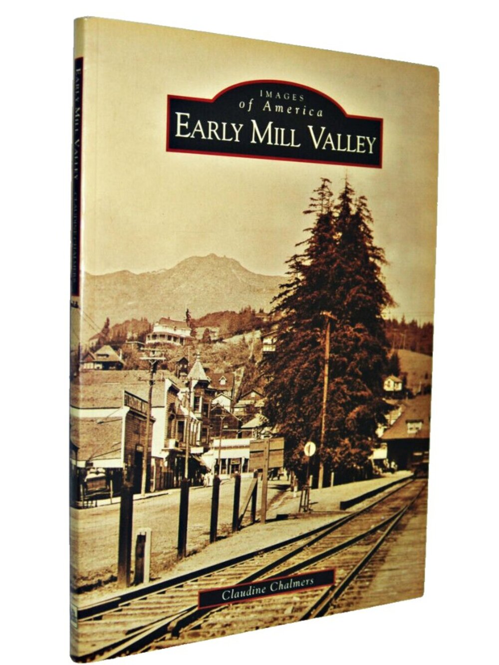 SIGNED Early Mill Valley Images of America - Arcadia California